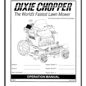 May include: Black and white line drawing of a Dixie Chopper lawn mower. The text at the top reads "DIXIE CHOPPER" and "The World's Fastest Lawn Mower." The image is an operation manual with fields for model, serial, and engine information.