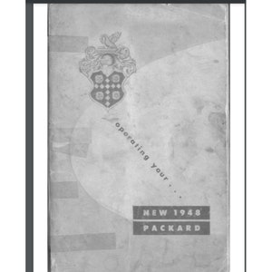 May include: Black and white image of a vintage Packard car owner's manual cover. The cover features the Packard logo and the text "operating your... NEW 1948 PACKARD".