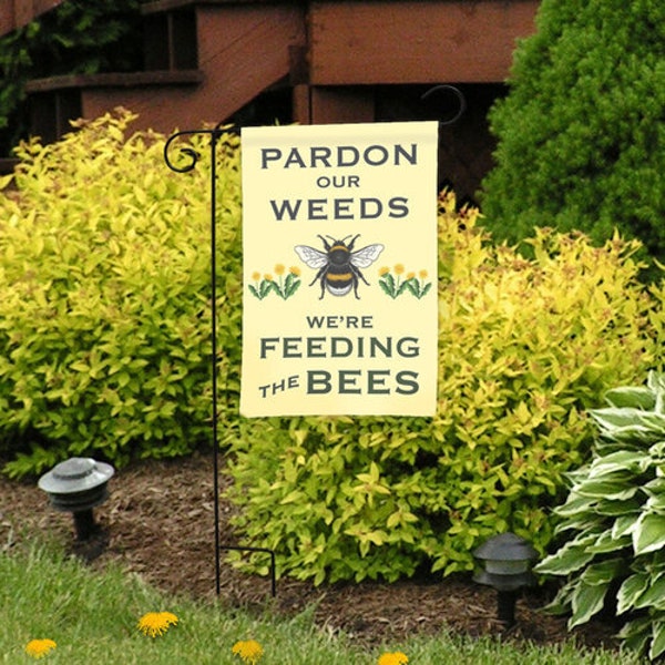 Pollinator Garden Flag, Pardon Our Weeds We Are Feeding The Bees, Dandelion, Save the Bees, Yard Garden Home Fabric Sign Bumble Bee Decor