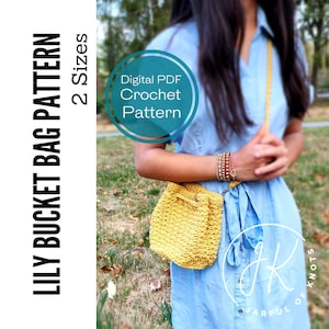 Crochet Pattern, Lily Bucket Bag Pattern, 2 Sizes, Crochet Bucket Bag, Convertible Bag, Summer Bag Pattern, Beginner Friendly Crochet