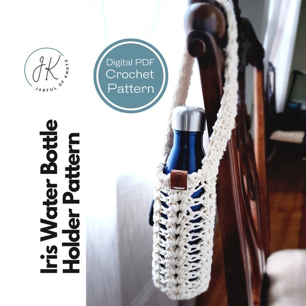 Crochet Pattern, Iris Water Bottle Holder Pattern, Water Bottle Sling Pattern, Customizable Size, Water Bottle Holder, Water Bottle Bag