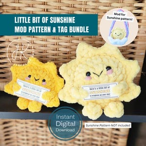 May include: Two yellow crocheted sun plushies with smiling faces and holding signs that read "Here's a little bit of SUNSHINE to brighten up your day!". The image also includes text that says "LITTLE BIT OF SUNSHINE MOD PATTERN & TAG BUNDLE" and "Instant Digital Download".