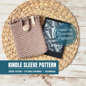 Crochet Pattern, Kindle Paperwhite Sleeve, Customizable Size, Advanced Beginner, E-reader sleeve patterns