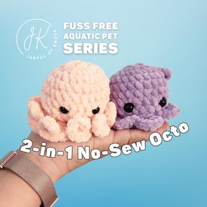 May include: Two plush octopuses in peach and purple, with black button eyes, are displayed. The image includes text that reads "Fuss Free Aquatic Pet Series" and "2-in-1 No-Sew Octo". The octopuses are handmade and appear soft and cuddly.
