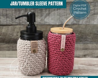 Crochet Mason Jar Sleeve Pattern: Customizable Tumbler Cozy (PDF Pattern)