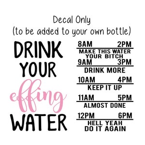 Water Bottle Decal, Water Tracker Decal, Drink Your Effing Water Tracker and Design, Decal Only