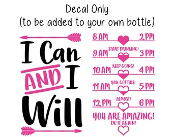 Motivational Water Bottle Decal, Water Tracker Decal, I Can and I Will Water Bottle Tracker and Design, Decal Only