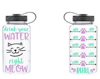 Drink Your Water Right Meow Water Bottle, Motivational Water Bottle, Fitness Water Tracker, Wide Mouth, Cat, Cat Water Bottle, Meow