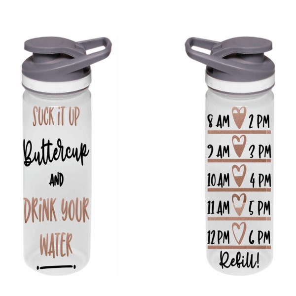 Suck it up Buttercup and Drink Your Water Bottle, Motivational, 22 oz Bottle, Water Reminder, buttercup, Flip Top Lid, To go cup