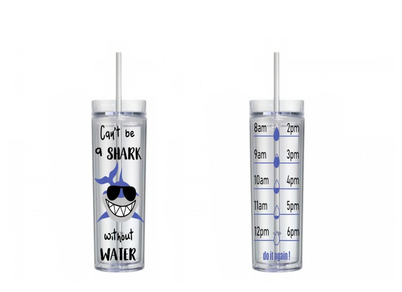 Can/'t Be a Shark Without Water Shark Water Bottle 16 oz skinny tumbler To go cup Water Reminder Shark Tumbler Motivational