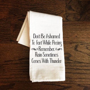 Bathroom Towel, Don't be Ashamed to Fart While Peeing, Bath Towel, Bathroom Towel, Guest Bathroom, Bathroom Decor, Gift, Farmhouse, Funny