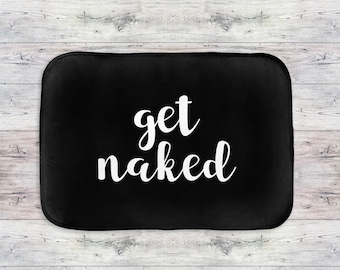 Funny get naked quote bath mat. Modern bathroom decor – large bath mat or small bath mat.