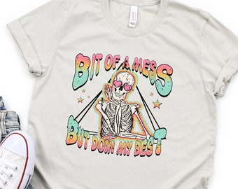 Bit of a Mess but doin my best tee, Fun Cute Trendy Shirt, Skeleton Tee, Retro Women's Tee, Funny Skeleton Tee, Ombre Rainbow tee.