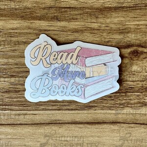 Read More Books Sticker, Cute Book Sticker for cups, Book Sticker for Notebook, Reading Sticker, Stickers for Tumbler Cups.
