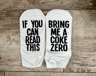 if you can read this bring me a coke zero socks, funny and hilarious mom socks, surgery socks, Coke Zero women's socks, lazy day socks.