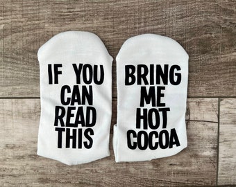if you can read this bring me hot cocoa socks, funny women's socks, lazy day surgery socks, cool socks for adults, mom socks.
