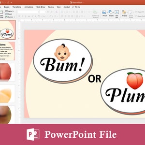 May include: A PowerPoint presentation slide with the title "Bum or Plum!" featuring two ovals with the words "Bum!" and "Plum!" and related emojis. The presentation includes instructions and images for a guessing game.