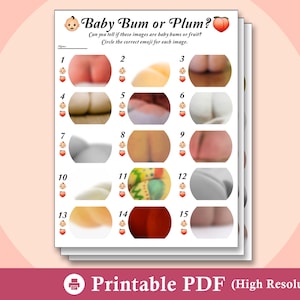 May include: A printable PDF game sheet titled "Baby Bum or Plum?" featuring a series of images with baby bums and fruit. The game challenges players to identify each image. The bottom of the sheet reads "Printable PDF (High Resolution)."