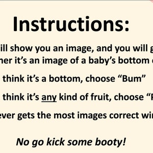 May include: A light pink and white graphic with the word "Instructions" at the top. The text explains a game where players guess if an image is a baby's bottom or a fruit. The instructions include the phrases "Bum" and "Plum".
