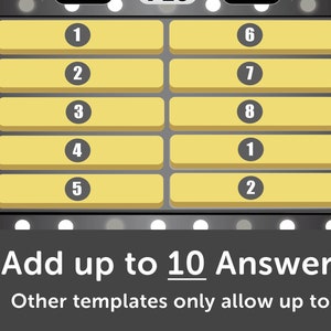 May include: A game board with a black frame and yellow squares. The numbers 1 through 5 are on the left side of the board and the numbers 6 through 2 are on the right side. The text "Add up to 10 Answers!" is at the bottom of the board. The text "Other templates only allow up to 8" is below the first text.
