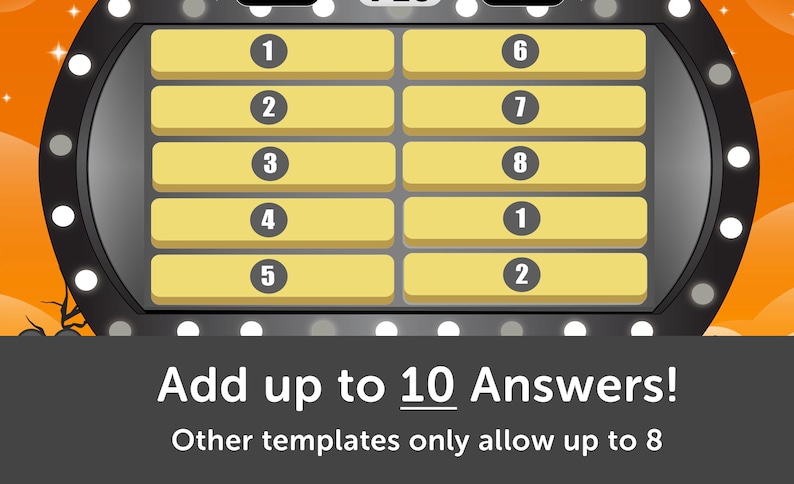 May include: A game board with a black frame and yellow squares. The numbers 1 through 5 are on the left side of the board and the numbers 6 through 2 are on the right side. The text "Add up to 10 Answers!" is at the bottom of the board. The text "Other templates only allow up to 8" is below the first text.