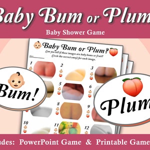 Puede incluir: Un juego para baby shower titulado "Baby Bum or Plum?" presenta una hoja de juego con imágenes de culos de bebé y frutas. El juego incluye una versión de PowerPoint y una versión imprimible. El diseño del juego incluye las palabras "Bum!" y "Plum!" con emojis relacionados.