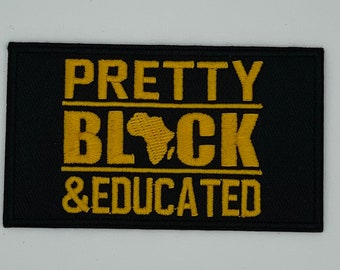 Pretty, Black & Educated Embroidered Patch, Empowering Black Excellence Embroidered Patch, Black Women Patch