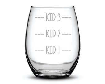 Kid 1 Kid 2 Kid 3 - Funny Parenthood Wine Glass - Laser Etched Stemless Wine Glass for Mom and Dad - 17oz