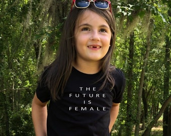 The future is female kids shirt , Feminist shirt , funny girl shirt , Back to school