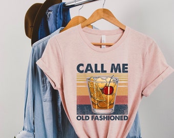 Call me old fashioned shirt , retro old fashioned shirt , vintage tee , Mothers day gift , gift for mom