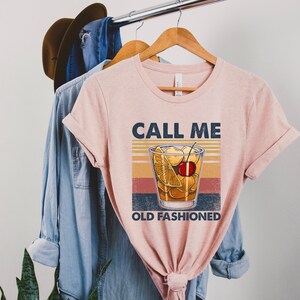 Call Me Old Fashioned Shirt Retro Old Fashioned Shirt - Etsy