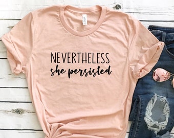 Nevertheless , She Persisted Shirt , She Persisted , Feminist Shirt , Nevertheless Shirt , Elizabeth Warren , She Was Warned , Feminist Gift