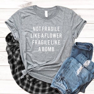 Not fragile like a flower , Future feminist shirt , Fragile like a bomb , Women empowerment shirt , rbg , Strong women , Womens movement image 4