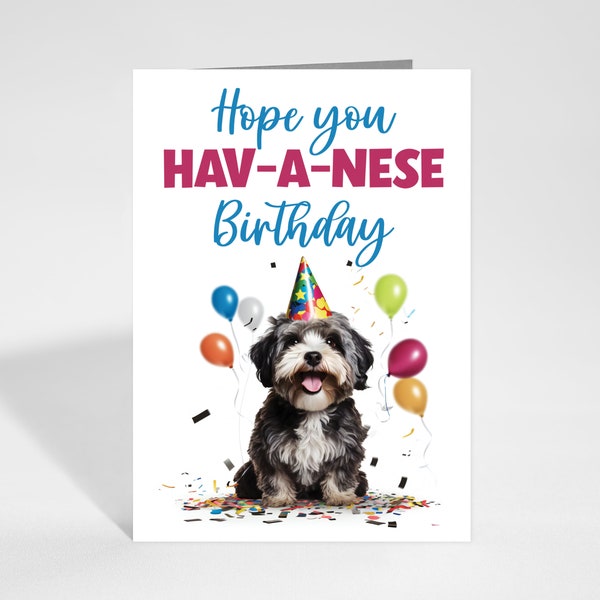 Druckbare Hav-a-nese Geburtstagskarte | Havaneser Hundeliebhaber