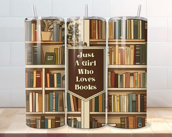Buchliebhaber Tumbler Wrap - 20 oz Skinny - Nur ein Mädchen, das Bücher Tumble Sublimation PNG Design liebt - Gerade und Konisch - Digital Download