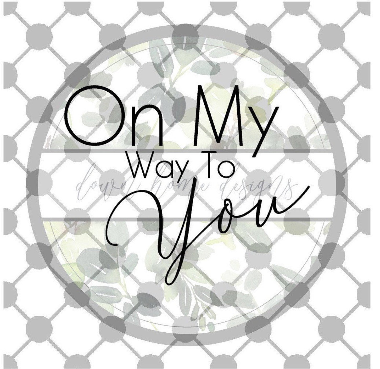 On my way to you svg instant downloadwestern wedding decorcountry music