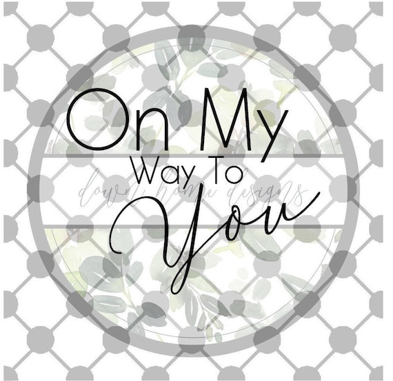 On My Way To You Svg Instant Downloadwestern Wedding Etsy