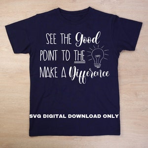 See The Good, Point To The Light, Make A Difference- Digital Download