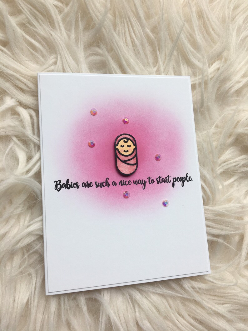 Baby\u2019s Are Such A Nice Way To Start People It\u2019s A Girl Handmade Baby Cards Baby Girl Greeting Card