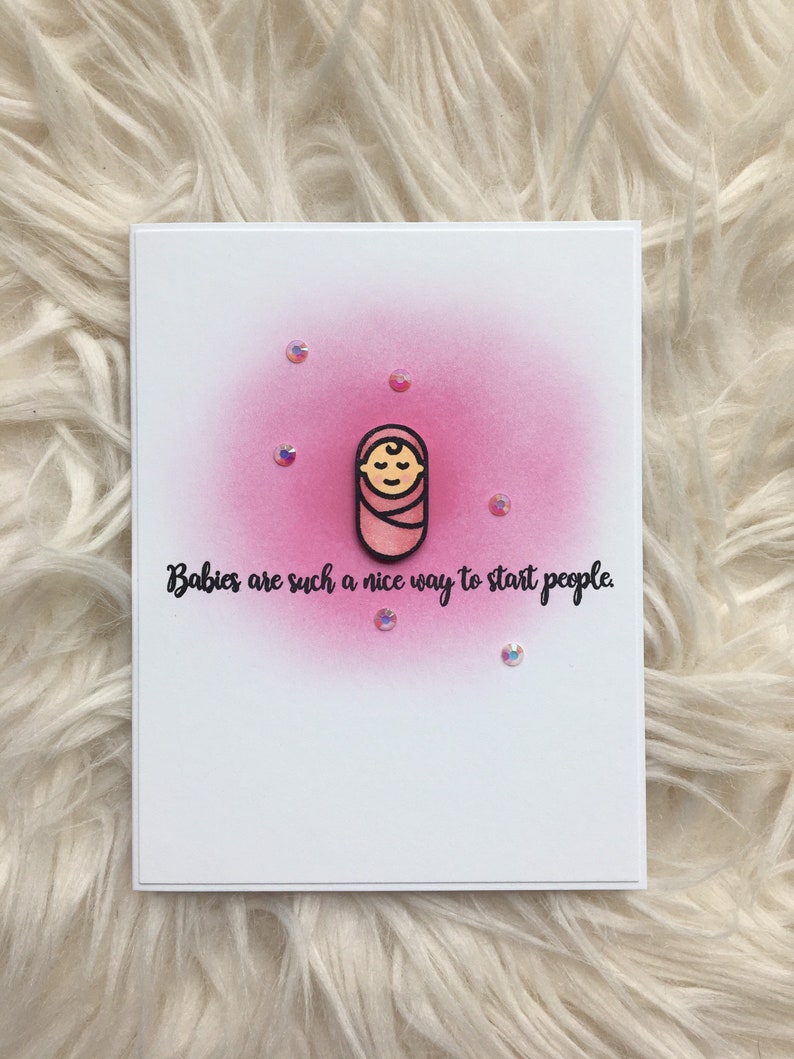 Baby\u2019s Are Such A Nice Way To Start People It\u2019s A Girl Handmade Baby Cards Baby Girl Greeting Card