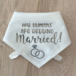 My Humans Are Getting Married, Engagement Dog Bandana,  Our Wedding Announcement, Tie On Style Dog Bandana