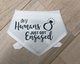 Wedding Announcement Engagement Dog Bandana | My Humans Just Got Engaged | Engagement Pet Bandana Tie On Style | Handmade in UK