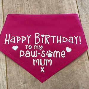 Happy birthday to my paw-some mum dog bandana.