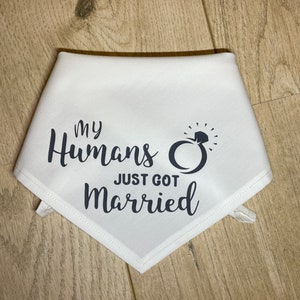 My Humans Just Got Married  Dog Bandana | Dog Wedding Announcement |  Tie on Style Dog Accessory