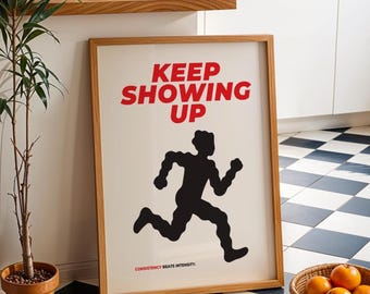 Keep Showing Up Running Art Quote Print, Motivational Runner Gift Endurance Consistency Poster A0, A1, A2, A3, A4