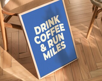 Drink Coffee and Run Miles Funny Motivational Run Print, Typographic Running Poster Gift minimalist Marathon House Rules A0, A1, A2, A3, A4
