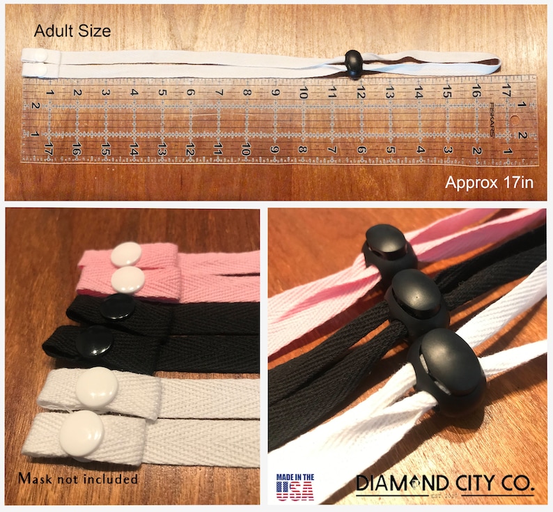 Puede incluir: Tres pares de extensores de mascarilla con botones ajustables. Los extensores son de color rosa, negro y blanco. Los extensores tienen 43 cm de largo. El texto "M&aacute;scara no incluida" est&aacute; en la parte inferior de la imagen. El texto "DIAMOND CITY CO." est&aacute; en la parte inferior derecha de la imagen. El texto "MADE IN THE USA" est&aacute; en la parte inferior izquierda de la imagen.
