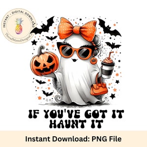 Op de afbeelding: Een witte geest met een zonnebril, een strik en een handtas, die een pompoen en een koffiebeker vasthoudt. De tekst "If you've got it haunt it" staat onder de geest. Direct downloaden: PNG-bestand
