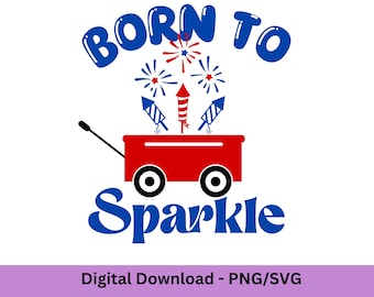 Born to Sparkle Png // 4th of July Png // Red White and Blue SVG // July 4th Design // Digital Download SVG and PNG