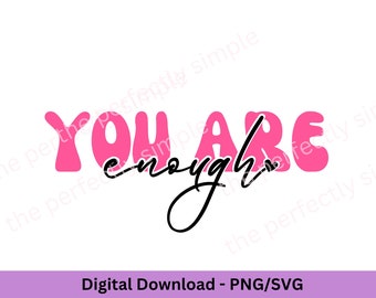 You Are Enough Png // Positive Vibes Shirts // Words of Encouragement Era // Sublimation Design PNG // Motivational Shirt